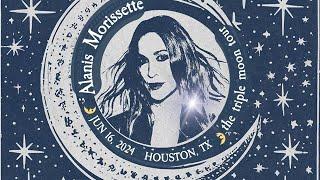 Alanis Morissette live at Houston, TX (Full Concert)  THE TRIPLE MOON TOUR, JUN 16, 2024