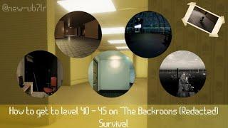 How to get to all levels from "Level 40" to "Level 45" on The Backrooms [Redacted] Survival