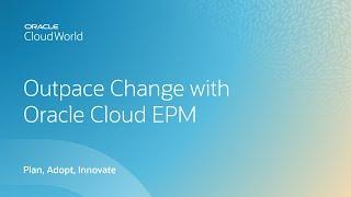 How Oracle continuously achieves goals and innovates with Oracle Cloud EPM | CloudWorld 2022