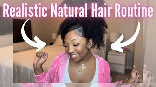 REALISTIC NATURAL HAIR ROUTINE!