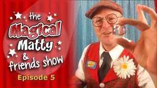 Magical Matty and Friends Show 5 | Catching a Bubble