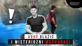 UROŠ BLAŽIĆ I MISTERIOZNI MUŠKARAC koji je kobne noći bio s njim - CRNO-BELA HRONIKA