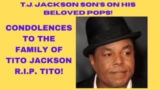 T. J. JACKSON ON HIS BELOVED FATHER, THE LATE TITO JACKSON