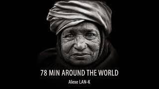 78 MIN AROUND THE WORLD - Act 3 (Ethnic Deep House dj set)