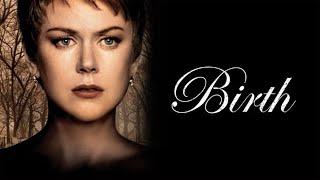 Birth (2004) Movie || Nicole Kidman, Lauren Bacall, Cameron Bright, Danny Huston || Review and Facts
