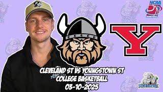 Youngstown State vs Cleveland State 3/10/25 Free College Basketball Picks and Predictions | NCAAB