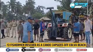 13 fishermen rescued as a Canoe capsizes off Colva beach