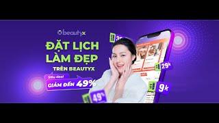 APP BEAUTYX - ỨNG DỤNG ĐẶT LỊCH LÀM ĐẸP HÀNG ĐẦU VIỆT NAM