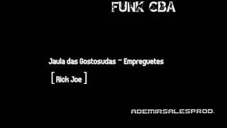 Jaula das Gostosudas - Empreguetes [Funk CBA]