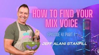 How to Find Your Mix Voice - part 1 - Jeff Alani Stanfill - vocal coach