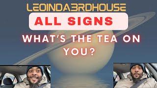 ALL SIGNS “WHATS THE TEA ON YOU?”