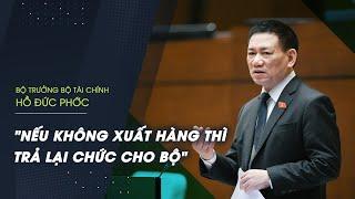 Bộ trưởng Hồ Đức Phớc: "Nếu không xuất hàng thì trả chức cho Bộ"