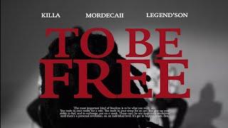 Killa & Legend'Son - To Be Free (with Mordecaii) [Official Music Video]