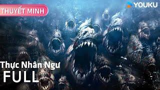 Phim Điện Ảnh Thuyết Minh | Thực Nhân Ngư | Mỹ nhân đối đầu cá ăn thịt | Hành động / Kinh dị | YOUKU