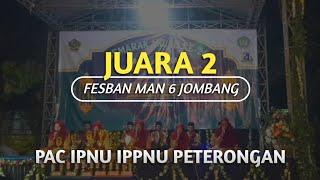 (JUARA 2) PAC IPNU IPPNU PETERONGAN | FESBAN MAN 6 JOMBANG 2024