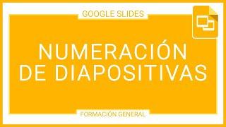 Numeración diapositivas en presentaciones Google