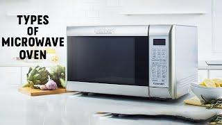 Types of Microwave Oven & Their Uses