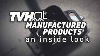 Product Manufacturing at TVH