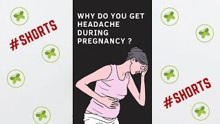Why do you get Headaches during pregnancy ? | #shorts
