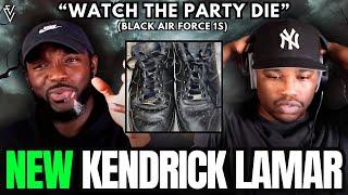 Kendrick Lamar - Watch The Party Die (Black Air Forces) | FIRST REACTION