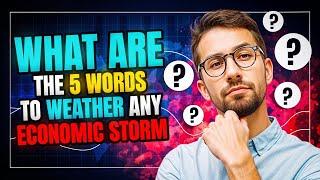 What Are The 5 Words To Weather Any Economic Storm?-Sanford Kahn