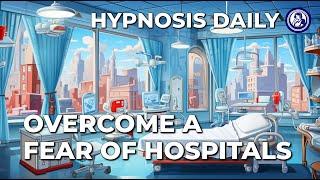 Ease Your Hospital Anxiety in Just 12 Minutes | Hypnosis Therapy