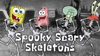 SpongeBob sings Spooky Scary Skeletons