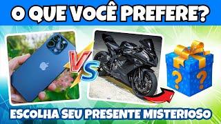 O QUE VOCÊ PREFERE? | ESCOLHA SEU PRESENTE MISTERIOSO 