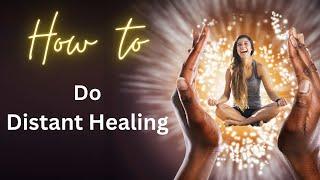 How To Do Distant Healing and Supercharge Your Hands-On Sessions