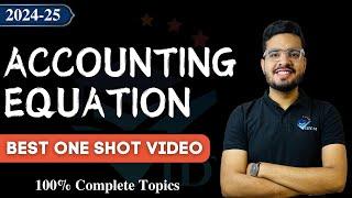 Easiest One Shot || Accounting Equation || Ch-5 Class 11 Accounts || By SRCC Alumni Sanyam Bhayana