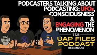 UFOs, Consciousness & Engaging the Phenomenon | Podcasters on Podcasts | UAPF S3E28 | James Iandoli