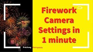 1 Minute Tutorial Camera Settings for Fireworks