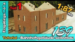 Folge 139 - Modellbahn Tutorial - Bahnhofsgebäude Bartsdorf selber bauen - 1/87  - (Deutsch) H0e