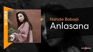 Nahide Babashlı | Anlasana | Remix | v2