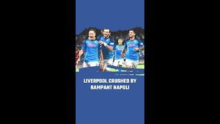 Liverpool Crushed by Rampant Napoli