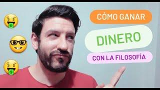 cómo GANAR DINERO con la FILOSOFÍA  5 maneras no TRADICIONALES