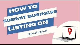 Master SourceForge Listings: A Step-by-Step Guide to Boosting Your Business Visibility