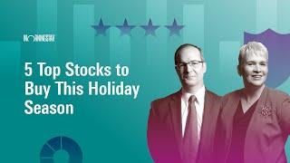 5 Top Stocks to Buy This Holiday Season I November 25, 2024