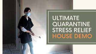 ULTIMATE QUARANTINE STRESS RELIEF - HOUSE DEMO