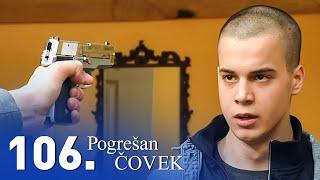 Pogrešan čovek | Epizoda 106 (domaća serija)