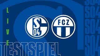 TESTSPIEL RE-LIVE | FC Schalke 04 - FC Zürich