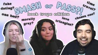 Smash or Pass | Book trope edition  fake dating, the chosen one, morally gray, and more!