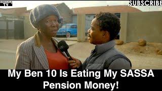 Motho Waka - Episode 191 | My Ben 10 Is Eating My SASSA Pension Money!