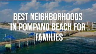 Best Neighborhoods in Pompano Beach for Families in 2023