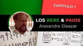 Capítulo 1: Los Bere y los Paios | Alexandre Eleazar (Documental)