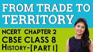 Chapter 2 From Trade To Territory History (Part I) CBSE NCERT Class 8