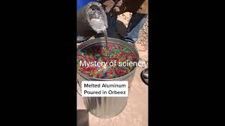 Melted Aluminium poured in Orbeez #short #mystery of science #science experiment #chemistry example