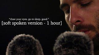 "close your eyes. go to sleep. good." ASMR - Soft Spoken - 1 Hour