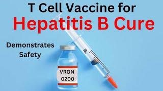 VRON-0200. T Cell Vaccine for Hepatitis B Cure Demonstrates Safety.