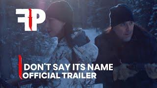 Don't Say Its Name | Official Trailer | FearPix